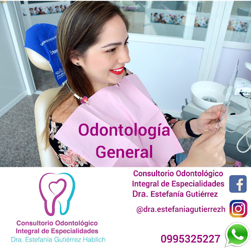 Opiniones de Dra. Estefanía Gutiérrez Hablich Consultorio Odontológico Integral de Especialidades en Guayaquil - Dentista
