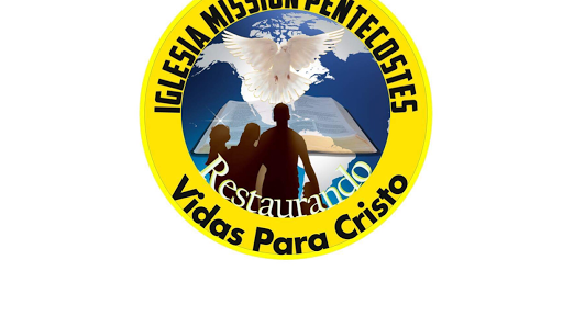 MISSION PENTECOSTES RESTAURANDO VIDAS PARA CRISTO