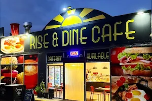 Rise & Dine Take Away & Cafe image
