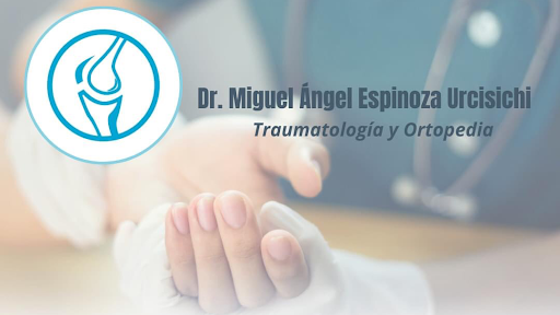 Dr. Miguel Ángel Espinoza Urcisichi (Traumatologo En Culiacán)