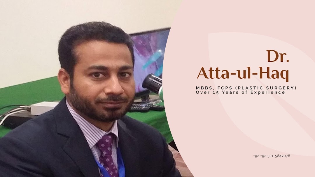 Dr. Atta-ul-Haq - Rhinoplasty, Liposuction & Gynecomastia Clinic Lahore