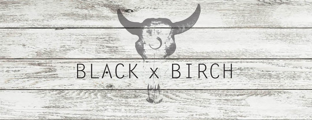 Black x Birch