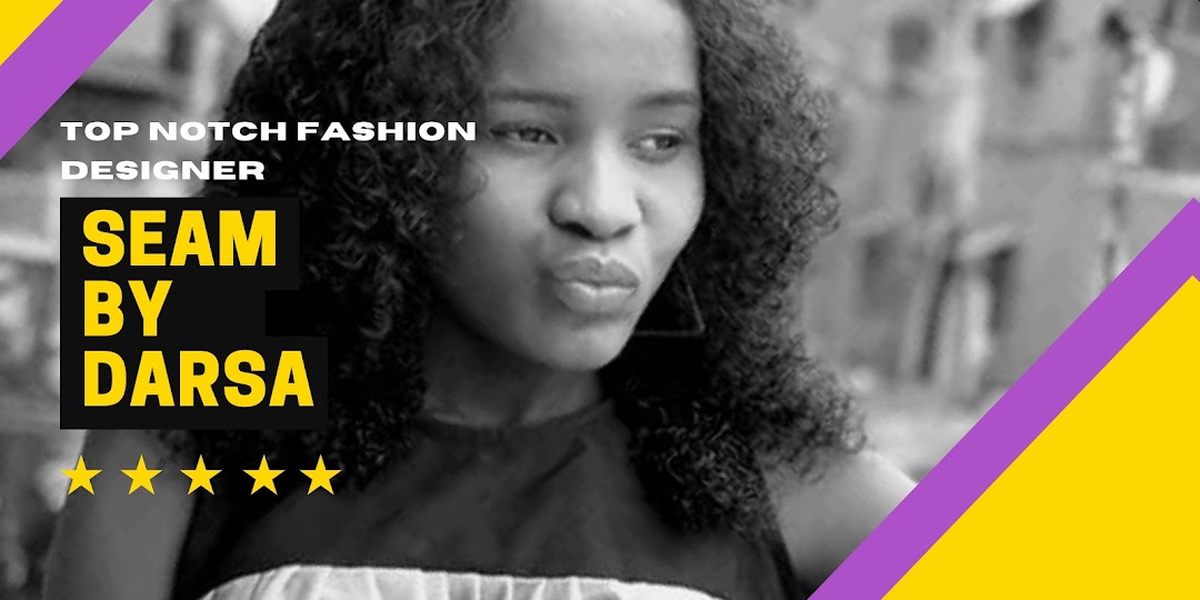 SeamByDarsa (No.1 Fashion Designer in Lagos & Amuwo Odofin)