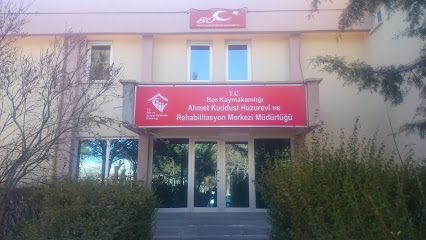 Bor Ahmet Kuddusi Huzurevi ve Rehabilitasyon Merkezi Müdürlüğü