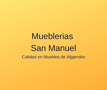 MUEBLERIAS SAN MANUEL - CALIDAD EN MUEBLES DE ALGARROBO