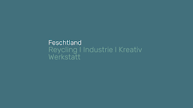 Feschtland Werkstätte Industrie, Recycling und Kreativ