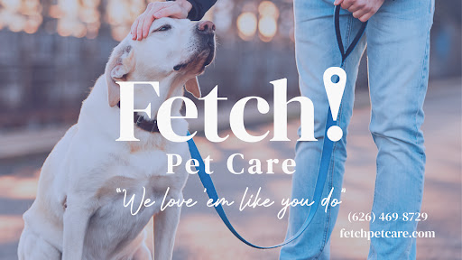 Fetch! Pet Care Monrovia-West Covina