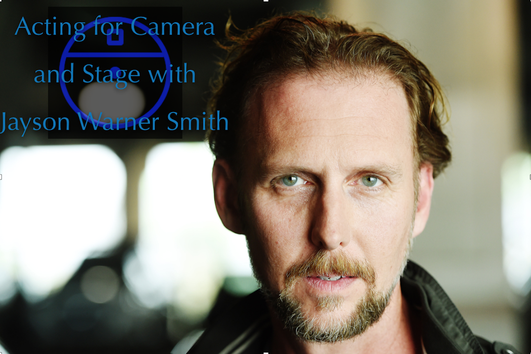 Acting for Camera and Stage with Jayson Warner Smith