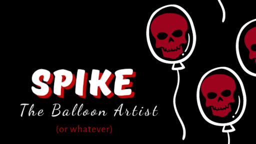 Spike The Balloon Artist