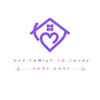 Our Family To Yours Home Care, L.L.C.