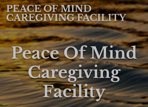 Peace of Mind Care Giving Facility