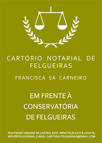 Avaliações doCARTÓRIO NOTARIAL DE FELGUEIRAS - FRANCISCA SÁ CARNEIRO em Felgueiras - Outro