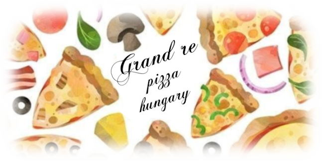 Grand re Pizza Hungary - Budapest