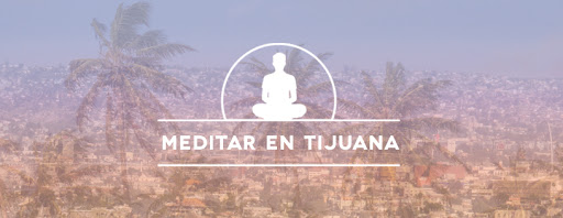 Meditación y Budismo Moderno en Tijuana