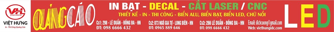 Quảng cáo Việt Hưng - Chuyên thi công, in ấn và thiết kế biển quảng cáo tại HN