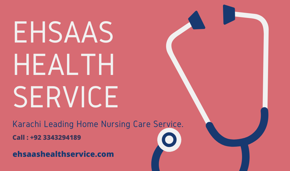 Ehsaas Health Service Home Nurse Care in Karachi
