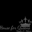 House for Queen's Nails & More