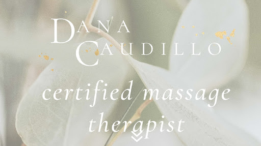 Dana Caudillo Certified Massage Therapy