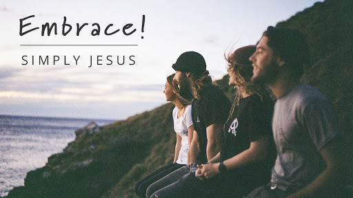 Embrace Church: Simply Jesus