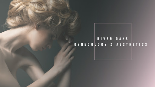 River Oaks Gynecology and Aesthetics