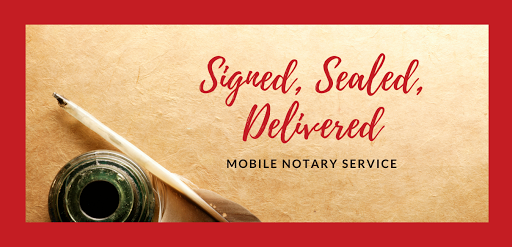 Signed, Sealed, Delivered Mobile Notary Service