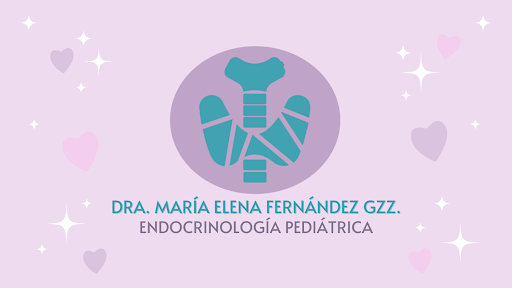 Dra. María Elena Fernández Gzz. - Endocrinóloga Pediatra