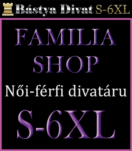 Értékelések erről a helyről: Familia-Bástya Divat S-6XL alkalmi divatáru, Lajosmizse - Ruhabolt