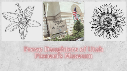 Provo Daughters of Utah Pioneers Museum