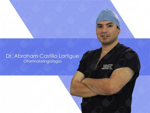 Dr. Abraham Castillo Lartigue, Otorrinolaringólogo