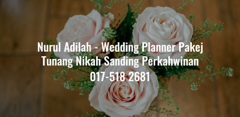 Nurul Adilah - Wedding Planner Pakej Tunang Nikah Sanding Perkahwinan