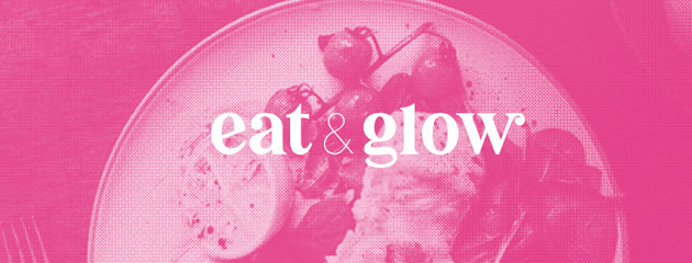 Eat and Glow