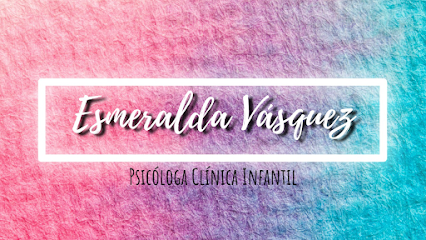 Psicóloga Clínica Infantil Esmeralda Vásquez