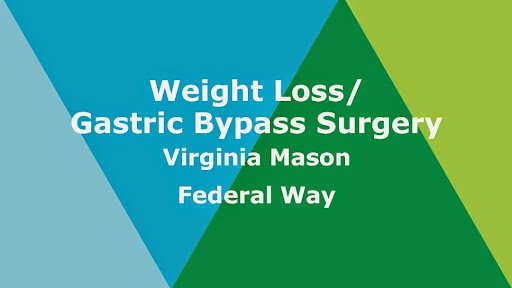 Weight Loss/Gastric Bypass Surgery-Virginia Mason FederalWay
