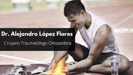 Ortopedista en San Juan del Rio ‍ ️ Dr. Alejandro López Flores