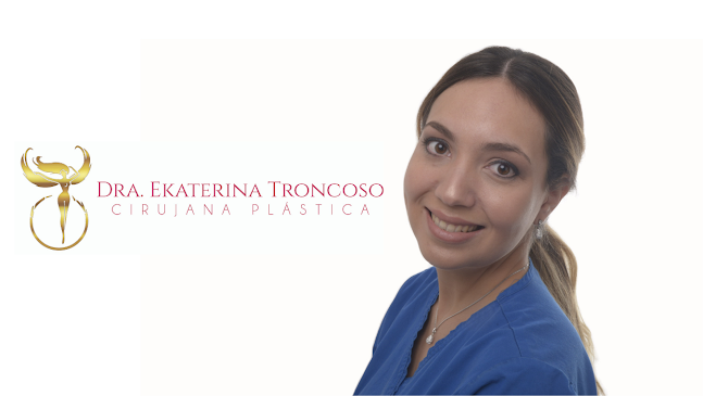 Cirugía Plástica - Dra. Ekaterina Troncoso