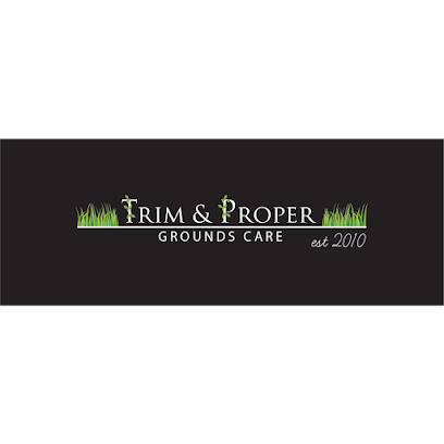Trim & Proper Grounds Care