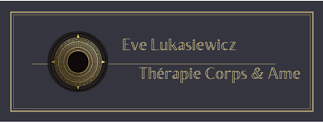 Eve LUKASIEWICZ/ Thérapie Corps & Ame