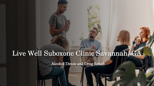 Live Well Suboxone Clinic Savannah, GA