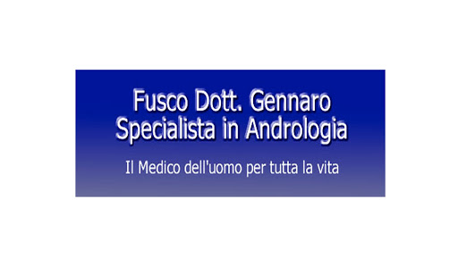 Dott. Fusco Gennaro Andrologo - Problemi di impotenza, eiaculazione precoce, andropausa, sterilità