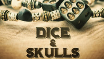 Dice & Skulls