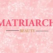 Matriarch Beauty