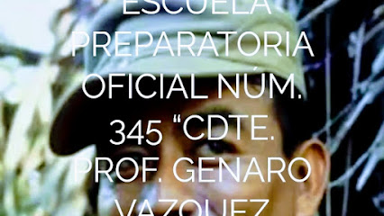 Escuela Preparatoria Oficial N. 345 'Profr. Genaro Vazquez Rojas'