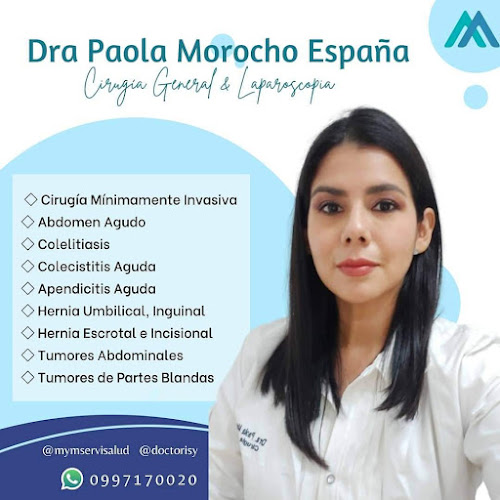 Dra. Paola Morocho España. Cirujano General. - Cirujano plástico