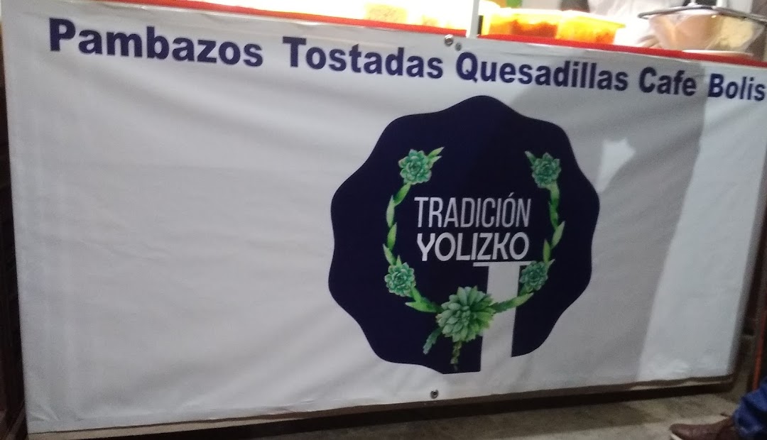 Tradición Yolizko Pambasos, Tostadas, Quesadillas, Café, Bolis