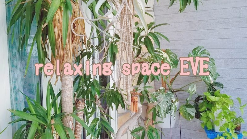 relaxing space EVE