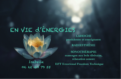 En Vie d'Énergies - Isabelle Dumontet EI - Énergéticienne Sonothérapeute : LaHoChi Radiesthésie EFT Bols tibétains... à Lieusaint