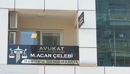 Çelebi Hukuk Bürosu - Av. Mehmet Acar ÇELEBİ