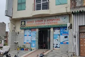 Shri Shyam Ji Hospital And Trauma Center image