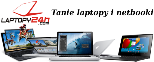 Laptopy24h Tanie Laptopy i Komputery Warszawa
