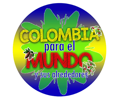 Colombia Para el Mundo y sus Alrededores